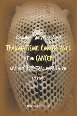 Comment Survivre  Un Traumatisme motionnel Et Au Cancer M'a Aid Plus Tard Dans La Vie En Prose 1