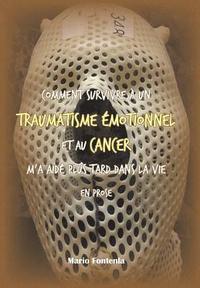 bokomslag Comment Survivre  Un Traumatisme motionnel Et Au Cancer M'a Aid Plus Tard Dans La Vie En Prose