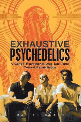 Matthew Kraus - Exhaustive Psychedelics, Häftad