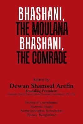 Dewan Shamsul Arefin - Bhashani, the Maulana Bhashani, the Comrade, Häftad