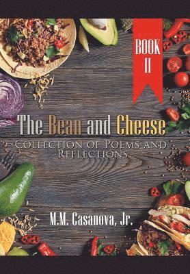 Bean and Cheese Collection of Poems and Reflections