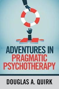 bokomslag Adventures in Pragmatic Psychotherapy