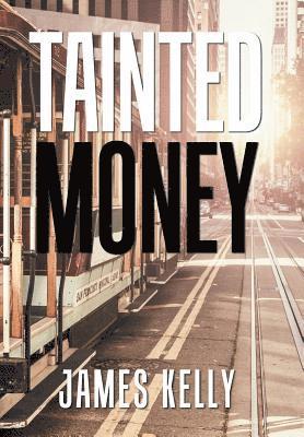 Tainted Money 1