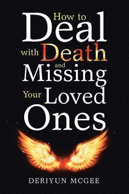 How to Deal with Death and Missing Your Loved Ones 1