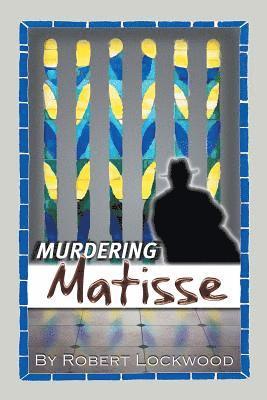 Robert Lockwood - Murdering Matisse, Häftad