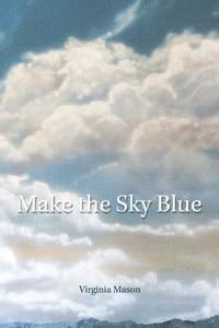 bokomslag Make the Sky Blue