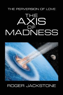 Roger Jackstone - Axis of Madness, Häftad