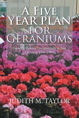A Five Year Plan for Geraniums 1