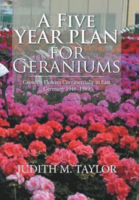 A Five Year Plan for Geraniums 1