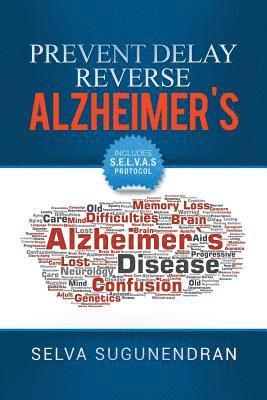 Prevent, Delay, Reverse Alzheimer's