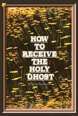 How to Receive the Holy Ghost 1