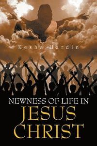 bokomslag Newness of Life in Jesus Christ