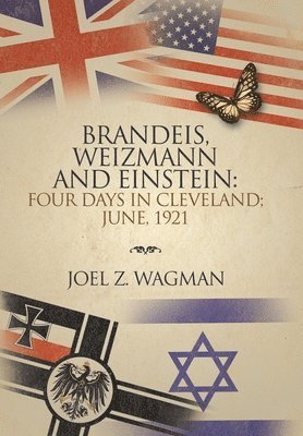 Joel Z Wagman, Joel Z. Wagman - Brandeis, Weizmann and Einstein, Inbunden