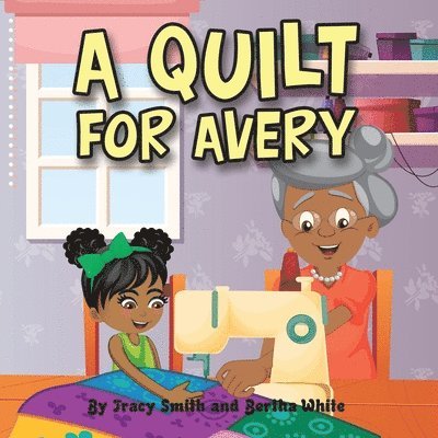 Tracy Smith, Bertha White - Quilt for Avery, Häftad