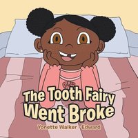 bokomslag The Tooth Fairy Went Broke