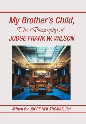 My Brother's Child, the Biography of Judge Frank Wilson 1