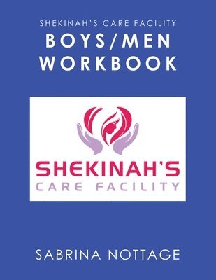 bokomslag Shekinah's Care Facility Boys/Men Workbook