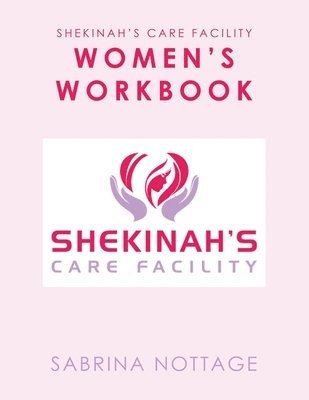 Shekinah's Care Facility Women's Workbook 1