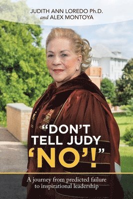 Judith Ann Loredo, Alex Montoya, Judith Ann Loredo Ph.D. - "Don't Tell Judy 'No'!", Häftad