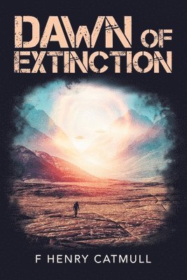F Henry Catmull, F. Henry Catmull - Dawn of Extinction, Häftad