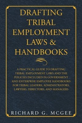 bokomslag Drafting Tribal Employment Laws & Handbooks