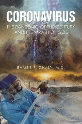 Coronavirus the Pandemic of the Century and the Wrath of God 1