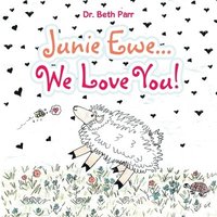 bokomslag Junie Ewe... We Love You!