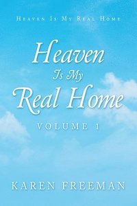 bokomslag Heaven Is My Real Home