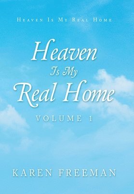 Heaven Is My Real Home 1