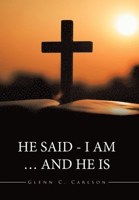 bokomslag He Said - I Am ... and He Is