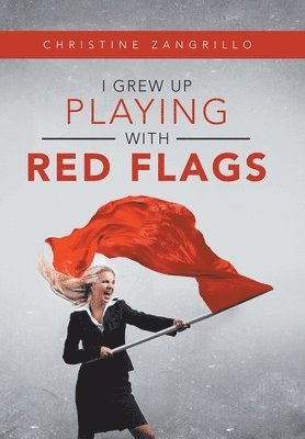 bokomslag I Grew up Playing with Red Flags