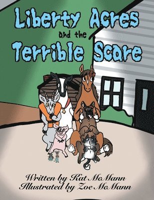 Liberty Acres and the Terrible Scare 1