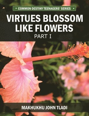 Virtue Blossoms Like Flowers 1