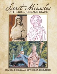 bokomslag Secret Miracles of Therese, Jude and Blaise