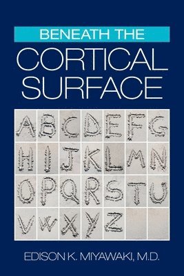 Beneath the Cortical Surface 1