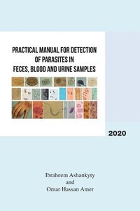 bokomslag Practical Manual for Detection of Parasites in Feces, Blood and Urine Samples