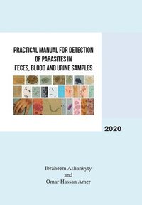 bokomslag Practical Manual for Detection of Parasites in Feces, Blood and Urine Samples