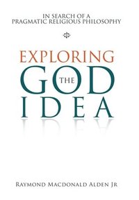 bokomslag Exploring the God Idea