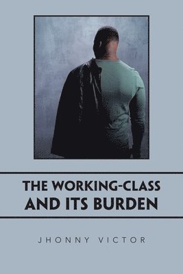 Jhonny Victor - Working-Class and Its Burden, Häftad