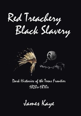 James Kaye - Red Treachery Black Slavery, Inbunden
