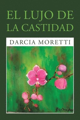 Darcia Moretti - Lujo De La Castidad, Häftad