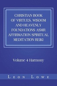 bokomslag Christian Book of Virtues, Wisdom and Heavenly Foundations Asmr Affirmation Spiritual Meditation Reiki