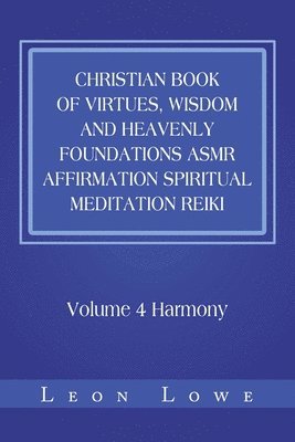 bokomslag Christian Book of Virtues, Wisdom and Heavenly Foundations Asmr Affirmation Spiritual Meditation Reiki