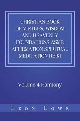 Christian Book of Virtues, Wisdom and Heavenly Foundations Asmr Affirmation Spiritual Meditation Reiki