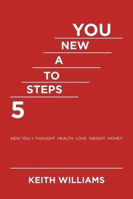 Keith Williams - 5 Steps to a New You, Häftad