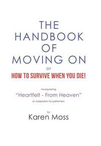 bokomslag The Handbook of Moving on or How to Survive When You Die!