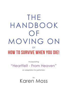 The Handbook of Moving on or How to Survive When You Die! 1