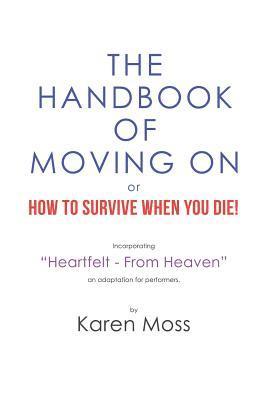 bokomslag The Handbook of Moving on or How to Survive When You Die!