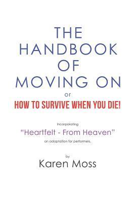 The Handbook of Moving on or How to Survive When You Die! 1
