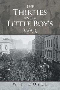 bokomslag The Thirties and a Little Boy's War